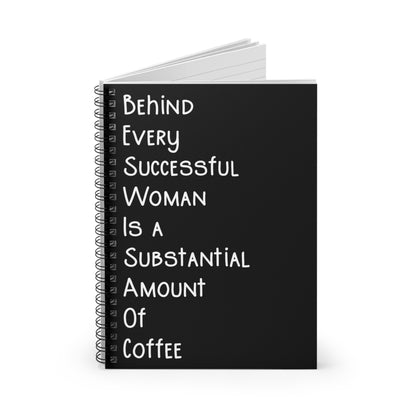 Behind Every Successful Business Woman Is A Substantial Amount Of Coffee
