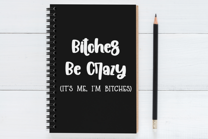 Bitches Be Crazy