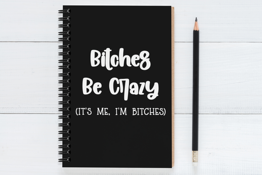 Bitches Be Crazy