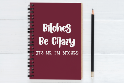 Bitches Be Crazy