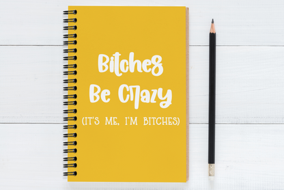 Bitches Be Crazy