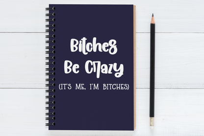 Bitches Be Crazy