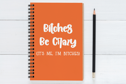 Bitches Be Crazy