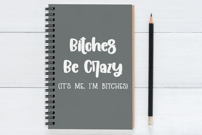 Bitches Be Crazy