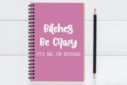 Bitches Be Crazy