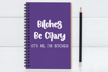 Bitches Be Crazy