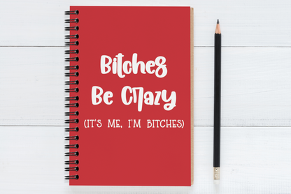 Bitches Be Crazy