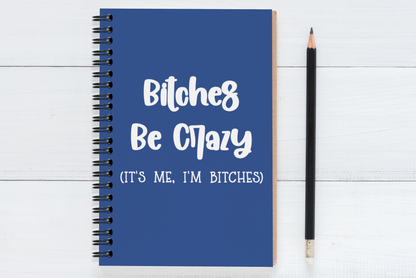 Bitches Be Crazy