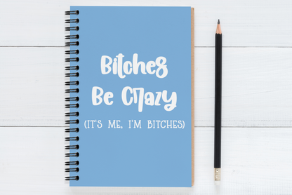 Bitches Be Crazy