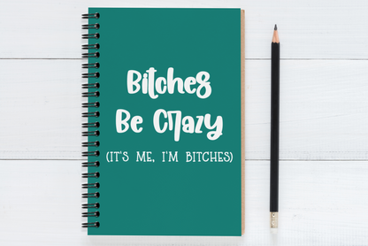 Bitches Be Crazy