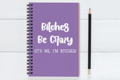 Bitches Be Crazy