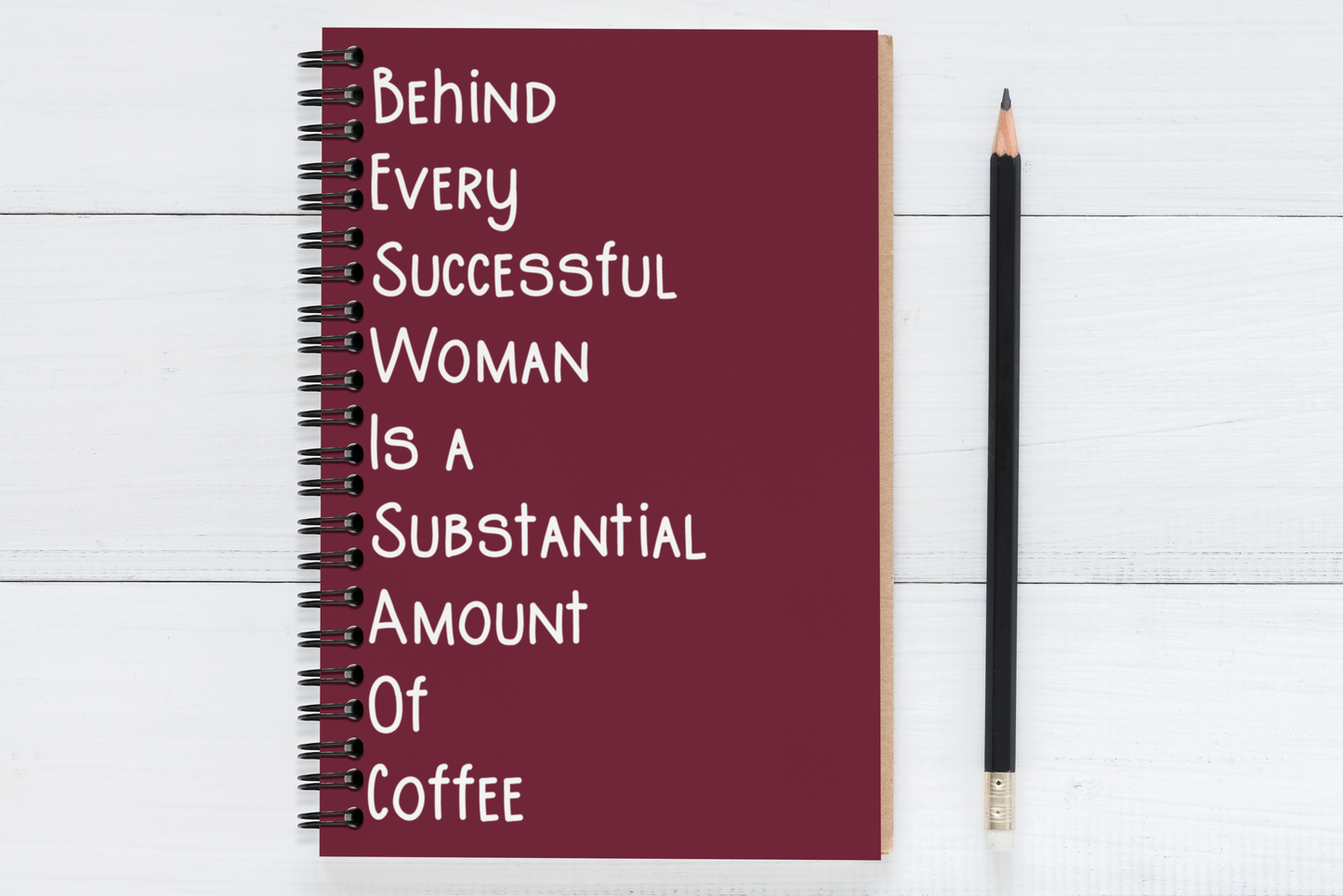Behind Every Successful Business Woman Is A Substantial Amount Of Coffee