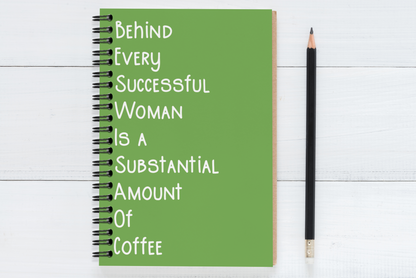 Behind Every Successful Business Woman Is A Substantial Amount Of Coffee