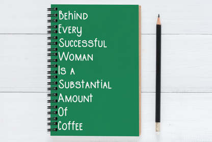 Behind Every Successful Business Woman Is A Substantial Amount Of Coffee