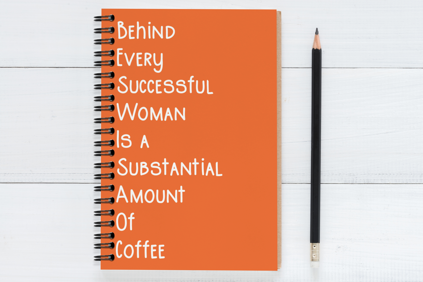 Behind Every Successful Business Woman Is A Substantial Amount Of Coffee