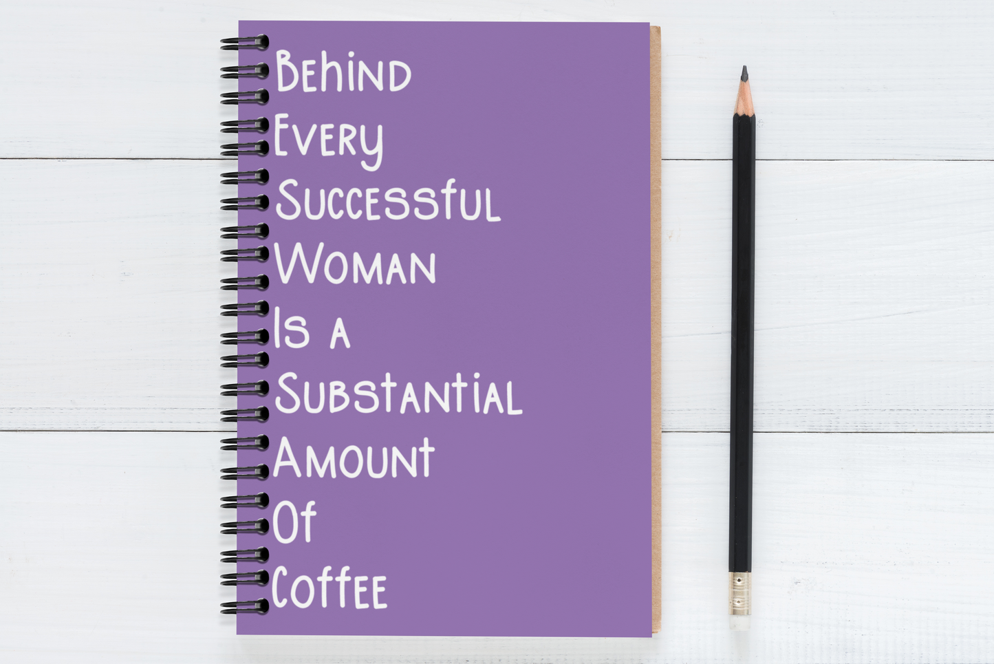 Behind Every Successful Business Woman Is A Substantial Amount Of Coffee
