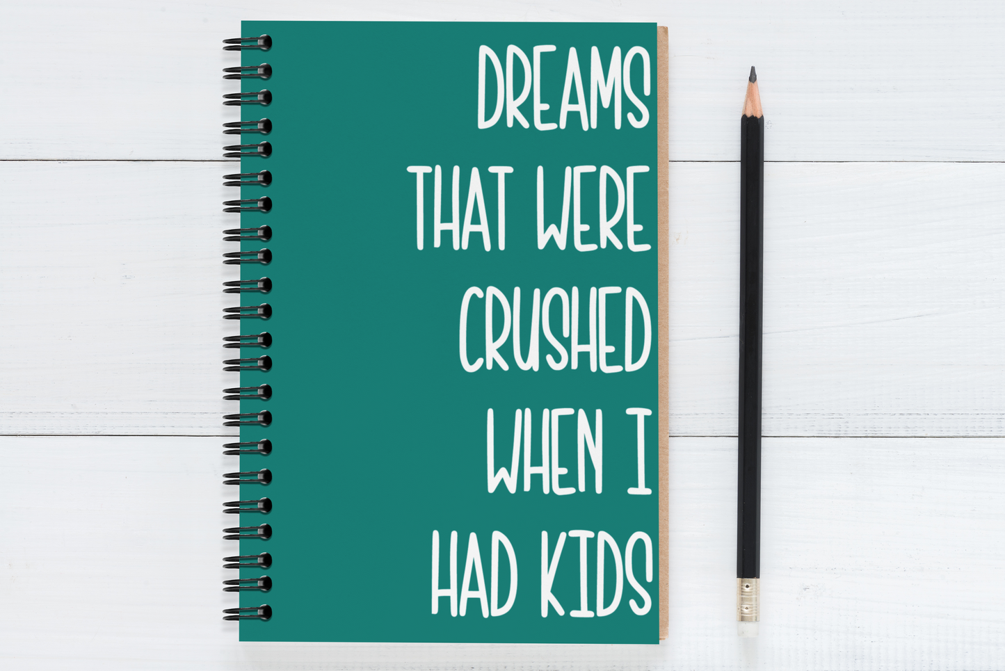 Dreams That Were Crushed When I Had Kids