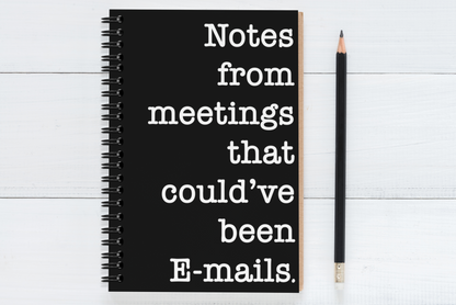 Notes from meetings that could've been emails