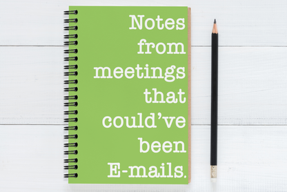 Notes from meetings that could've been emails