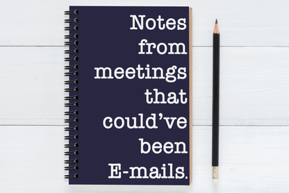 Notes from meetings that could've been emails