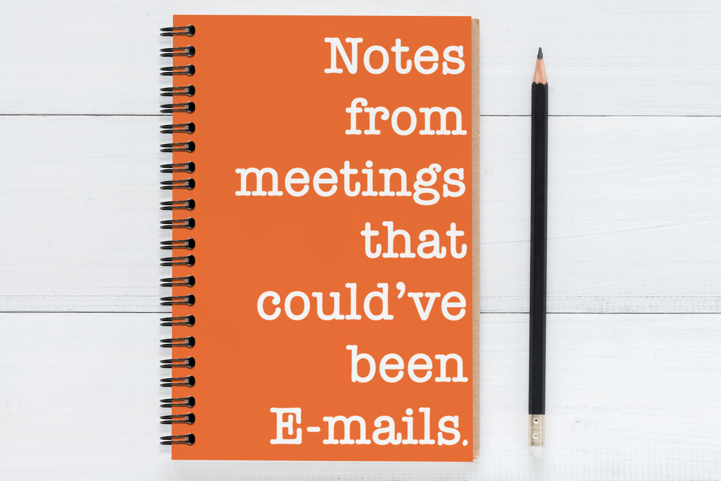 Notes from meetings that could've been emails
