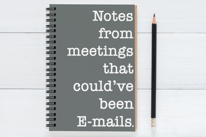 Notes from meetings that could've been emails