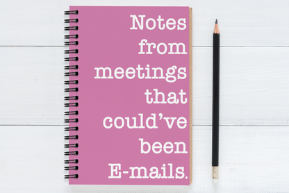 Notes from meetings that could've been emails