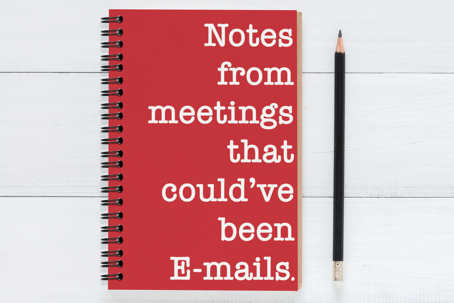 Notes from meetings that could've been emails