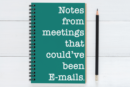 Notes from meetings that could've been emails