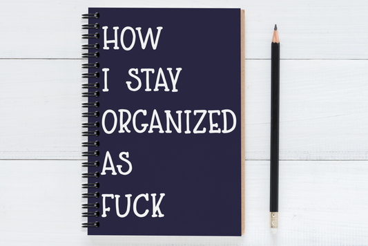 How I Stay Organized As Fuck