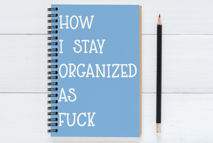 How I Stay Organized As Fuck
