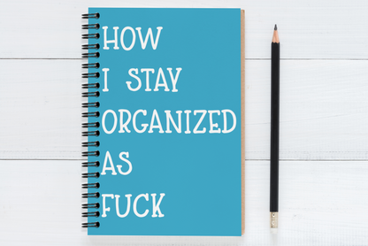 How I Stay Organized As Fuck