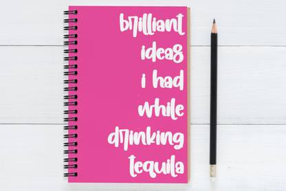 Brilliant Ideas I Had While Drinking Tequila
