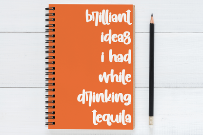 Brilliant Ideas I Had While Drinking Tequila