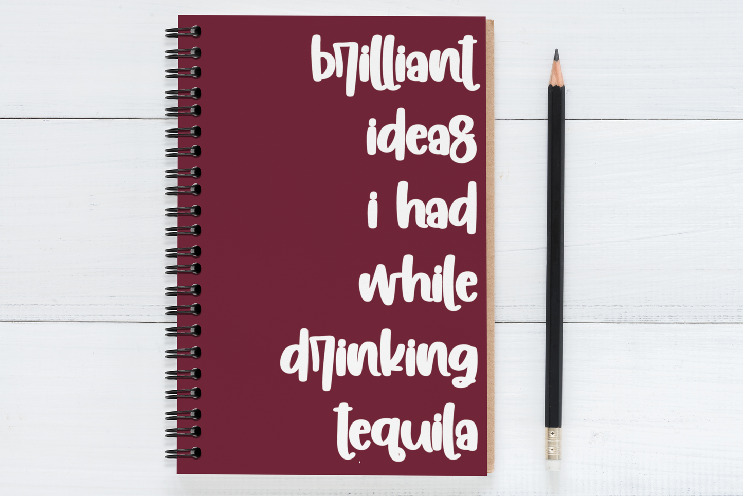 Brilliant Ideas I Had While Drinking Tequila