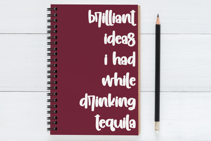 Brilliant Ideas I Had While Drinking Tequila