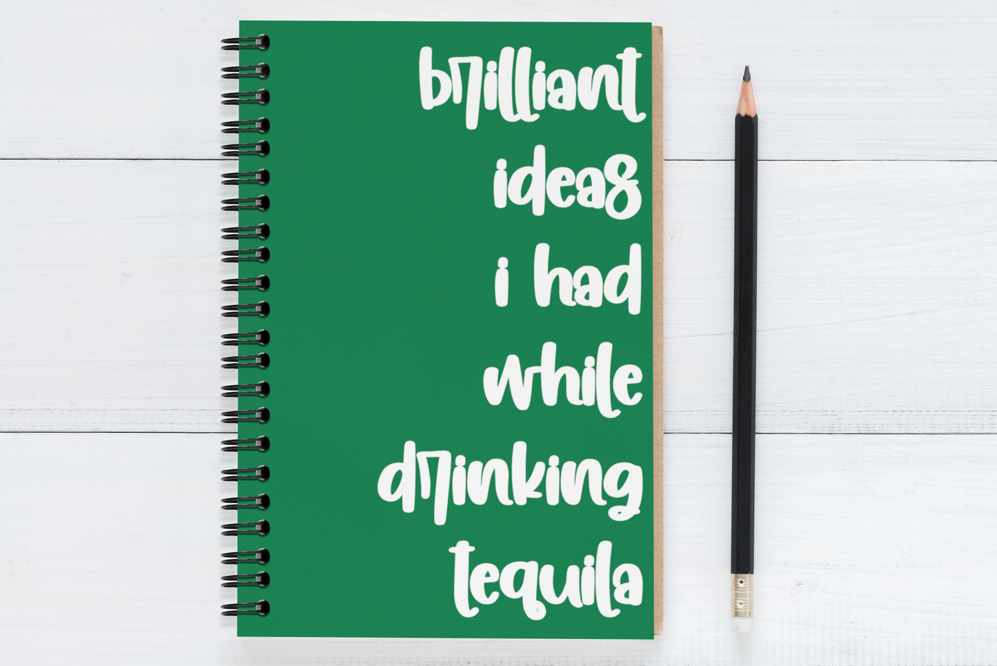 Brilliant Ideas I Had While Drinking Tequila