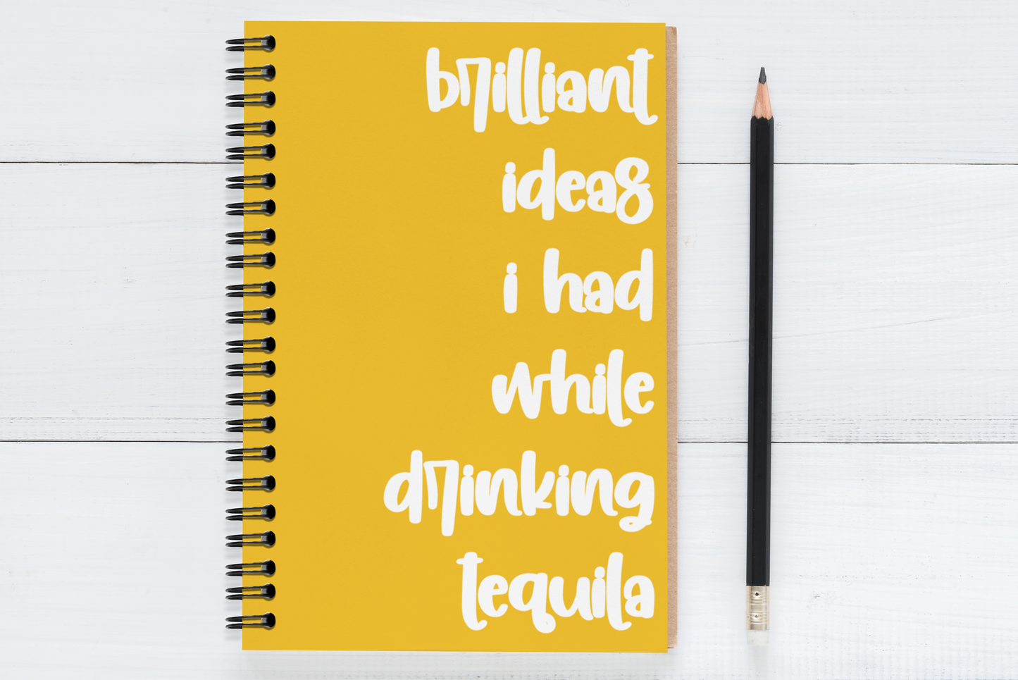 Brilliant Ideas I Had While Drinking Tequila