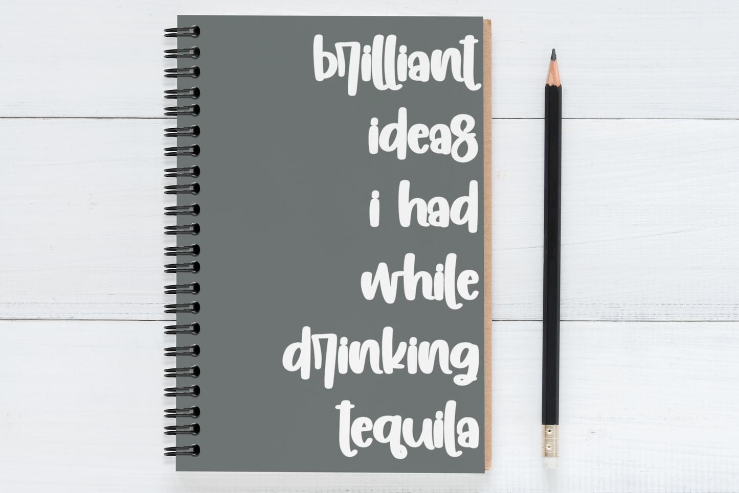 Brilliant Ideas I Had While Drinking Tequila