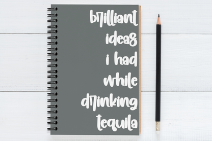Brilliant Ideas I Had While Drinking Tequila