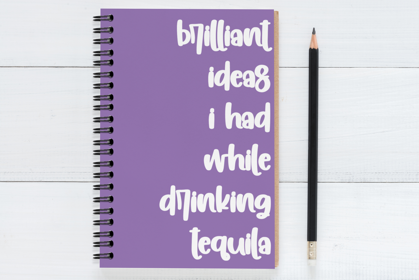 Brilliant Ideas I Had While Drinking Tequila