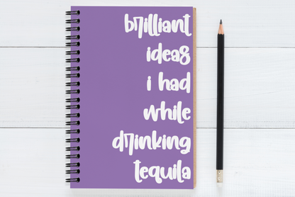 Brilliant Ideas I Had While Drinking Tequila
