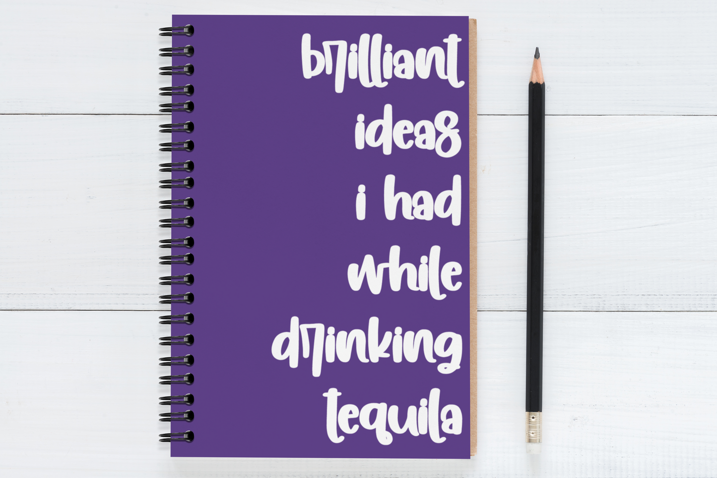 Brilliant Ideas I Had While Drinking Tequila