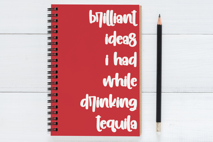 Brilliant Ideas I Had While Drinking Tequila