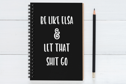 Be Like Elsa & Let That Shit Go