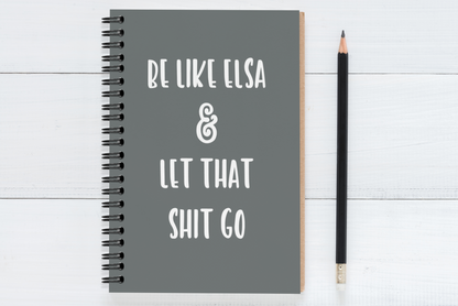 Be Like Elsa & Let That Shit Go