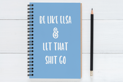 Be Like Elsa & Let That Shit Go