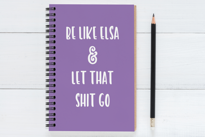 Be Like Elsa & Let That Shit Go