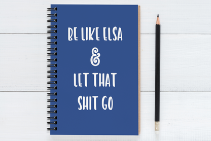 Be Like Elsa & Let That Shit Go
