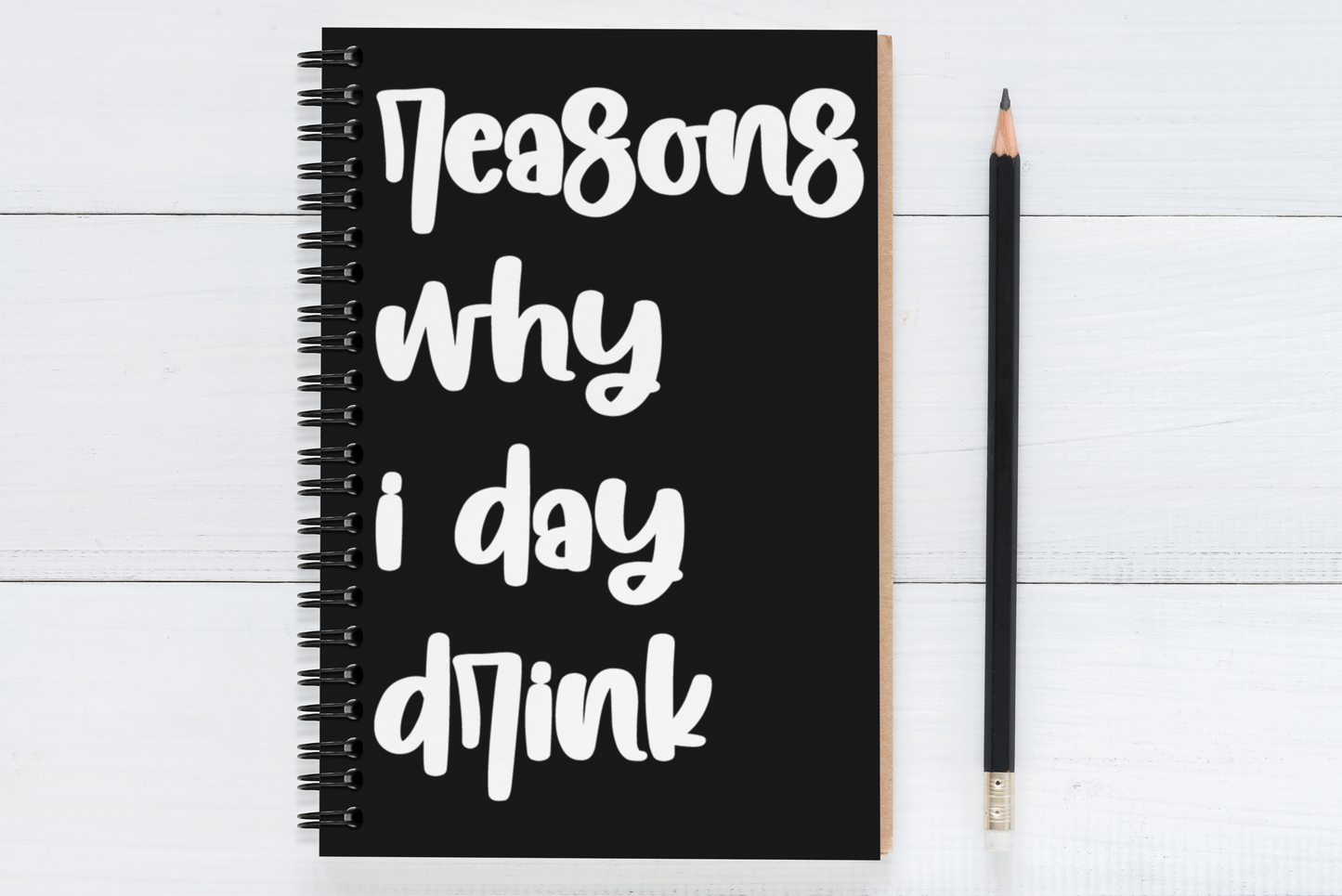 Reasons Why I Day Drink